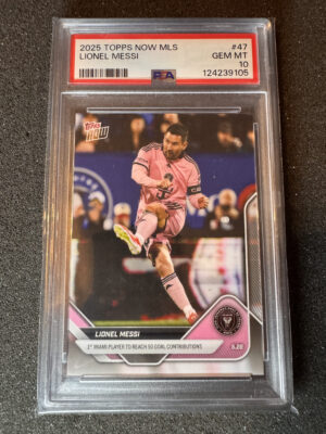 2025 Topps Now MLS 47 Lionel Messi PSA 10 POP 92