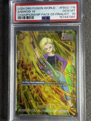 IMG_2806 - Android 18 (FB02-116) Championship Pack 03 Finalist PSA 10 POP 2 Android 18 (FB02-116) Championship Pack 03 Finalist PSA 10 POP 2